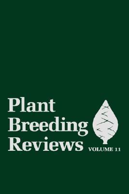 Plant Breeding Reviews, Volume 11   1993 9780471573463 Front Cover