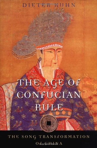 Age of Confucian Rule The Song Transformation of China  2009 9780674031463 Front Cover