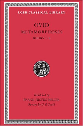 Metamorphoses, Volume I Books 1-8 3rd 1916 9780674990463 Front Cover