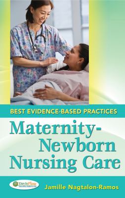 Maternal-Newborn Nursing Care Best Evidence-Based Practices  2014 9780803622463 Front Cover