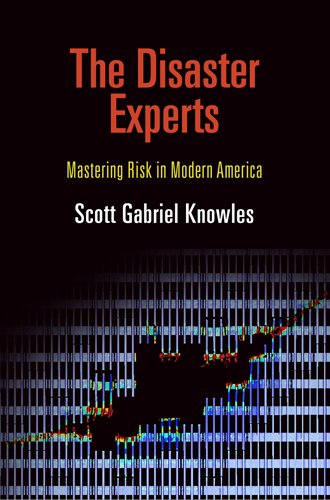 Disaster Experts Mastering Risk in Modern America  2011 9780812222463 Front Cover