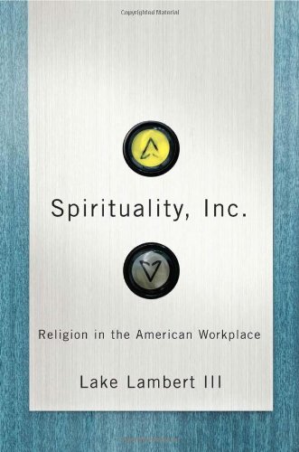 Spirituality, Inc Religion in the American Workplace  2009 9780814752463 Front Cover