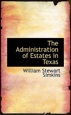 Administration of Estates in Texas N/A 9781103026463 Front Cover