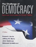 The Challenge of Democracy: American Government in Global Politics  2015 9781285858463 Front Cover