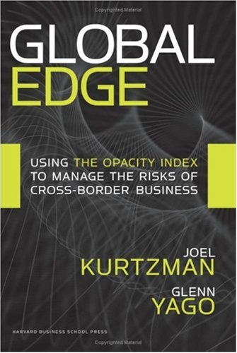 Global Edge Using the Opacity Index to Manage the Risks of Cross-Border Business  2007 9781422103463 Front Cover