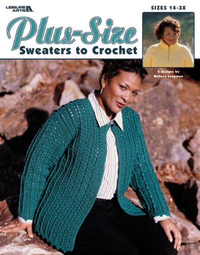 Plus-Size Sweaters to Crochet  N/A 9781574868463 Front Cover