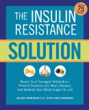 Insulin Resistance Solution Reverse Pre-Diabetes, Repair Your Metabolism, Shed Belly Fat, and Prevent Diabetes - with More Than 75 Recipes by Dana Carpender  2016 9781592336463 Front Cover