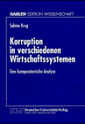 Korruption in Verschiedenen Wirtschaftssystemen: Eine Komparatorische Analyse  1997 9783824464463 Front Cover