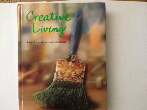 Creative Living Basic Concepts in Home Economics 5th 1994 9780026756464 Front Cover