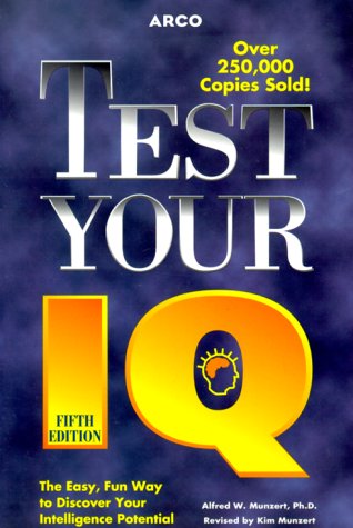 Test Yourself IQ The Easy, Fun Way to Discover Your Intelligence Potential 5th 9780028637464 Front Cover