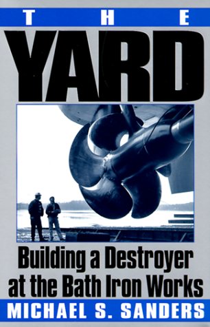 Yard : Building a Destroyer at the Bath Iron Works N/A 9780060192464 Front Cover