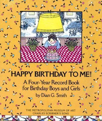 Happy Birthday to Me! A Four-Year Record Book for Birthday Boys and Girls N/A 9780684190464 Front Cover