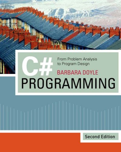 C# Programming From Problem Analysis to Program Design 2nd 2008 (Revised) 9781423901464 Front Cover