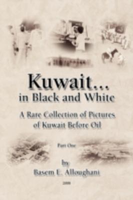 Kuwait in Black and White   2008 9781436347464 Front Cover
