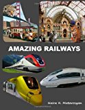 Amazing Railways  N/A 9781477573464 Front Cover