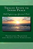 Twelve Steps to Inner Peace With Empowering Spiritual Tools N/A 9781479300464 Front Cover