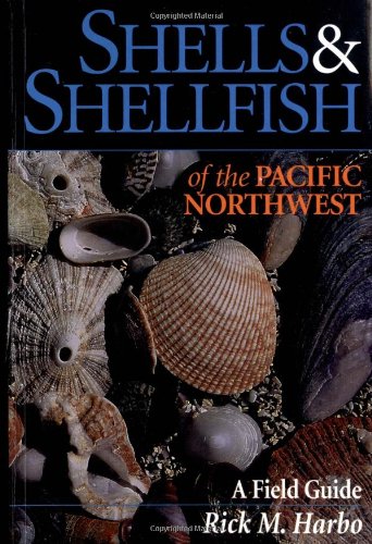Shells and Shellfish of the Pacific Northwest   1997 (Unabridged) 9781550171464 Front Cover