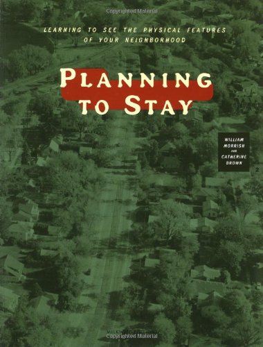Planning to Stay Learning to See the Physical Features of Your Neighborhood  2000 9781571312464 Front Cover