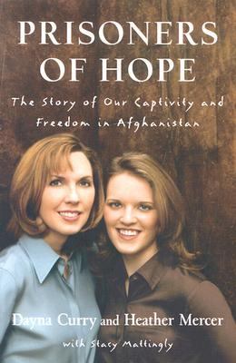 Prisoners of Hope The Story of Our Captivity and Freedom in Afghanistan N/A 9781578566464 Front Cover