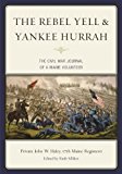Rebel Yell and the Yankee Hurrah The Civil War Journal of a Maine Volunteer N/A 9781608933464 Front Cover