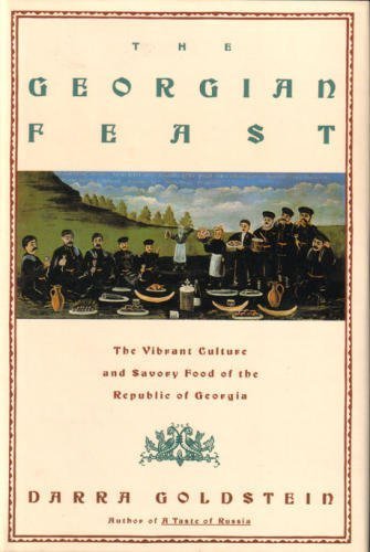 Georgian Feast The Vibrant Culture and Savory Food of the Republic of Georgia  1993 9780060166465 Front Cover