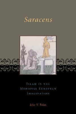 Saracens Islam in the Medieval European Imagination N/A 9780231506465 Front Cover