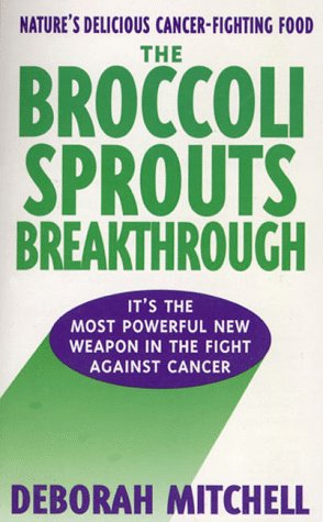 Broccoli Sprouts Breakthrough The New Miracle Food for Cancer Prevention N/A 9780312968465 Front Cover