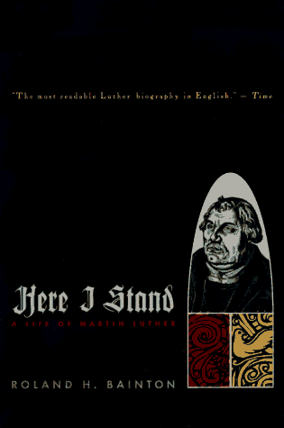 Here I Stand A Life of Martin Luther  2002 9780452011465 Front Cover