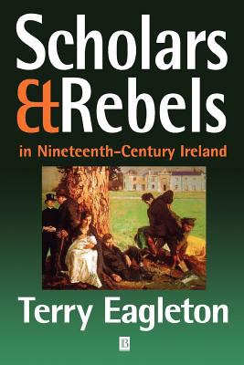 Scholars and Rebels In Nineteenth-Century Ireland  1999 9780631214465 Front Cover