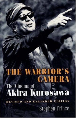 Warrior's Camera The Cinema of Akira Kurosawa - Revised and Expanded Edition 2nd 1990 (Revised) 9780691010465 Front Cover