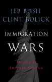 Immigration Wars Forging an American Solution  2013 9781476713465 Front Cover