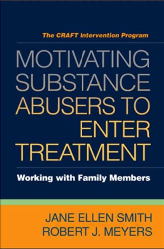 Motivating Substance Abusers to Enter Treatment Working with Family Members  2004 9781593856465 Front Cover