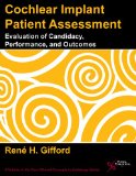 Cochlear Implant Patient Assessment Evaluation of Candidacy, Performance, and Outcomes  2013 9781597564465 Front Cover
