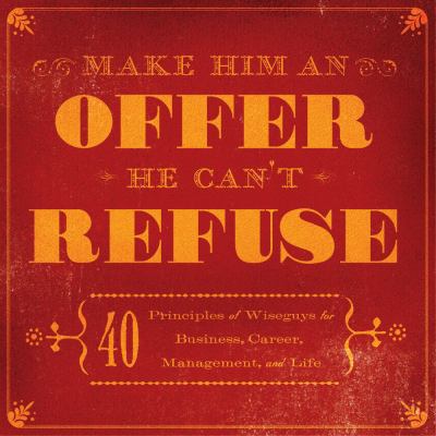 Make Him an Offer He Can't Refuse   2008 9781604330465 Front Cover