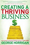 Creating a Thriving Business How to Build an Immensely Profitable Business in 7 Easy Steps N/A 9781614483465 Front Cover