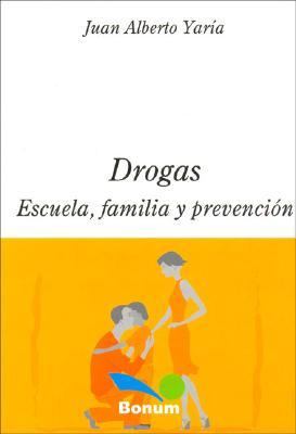Drogas, escuela, familia y prevencion / Drugs, school, family and prevention  2005 9789505077465 Front Cover