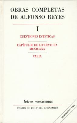 Obras Completas : Cuestiones Estéticas, Capítulos de Literatura Mexicana, Varia  1955 9789681603465 Front Cover