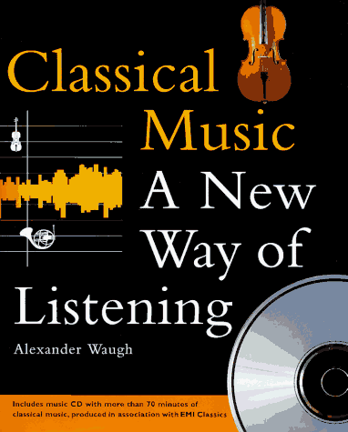 Classical Music : A New Way of Listening N/A 9780028604466 Front Cover