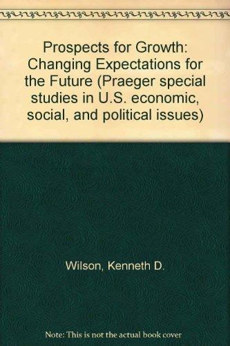 Prospects for Growth Changing Expectations for the Future  1977 9780030414466 Front Cover