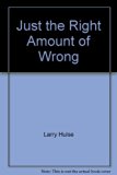 Just the Right Amount of Wrong N/A 9780060226466 Front Cover