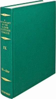 Dictionary of the Older Scottish Tongue from the Twelfth Century to the End of the Seventeenth Volume IX: Si-Stoytene-Sale N/A 9780198613466 Front Cover