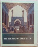 Buildings of Early Islam  1976 9780201094466 Front Cover