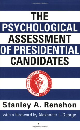 Psychological Assessment of Presidential Candidates   1998 (Reprint) 9780415921466 Front Cover