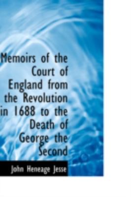 Memoirs of the Court of England from the Revolution in 1688 to the Death of George the Second:   2008 9780559609466 Front Cover