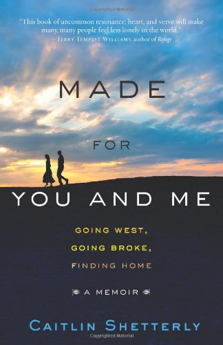 Made for You and Me Going West, Going Broke, Finding Home  2010 9781401341466 Front Cover