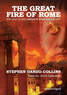The Great Fire of Rome: The Fall of the Emperor Nero and His City, Library Edition  2010 9781441756466 Front Cover