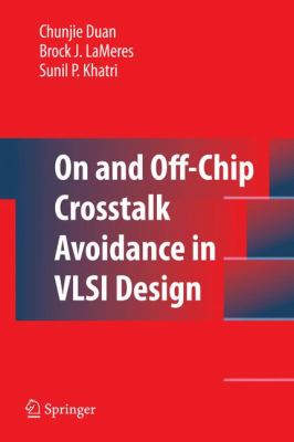 On and off-Chip Crosstalk Avoidance in VLSI Design   2010 9781441909466 Front Cover