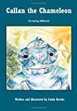 Callan the Chameleon On Being Different N/A 9781461105466 Front Cover