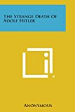 Strange Death of Adolf Hitler  N/A 9781494099466 Front Cover