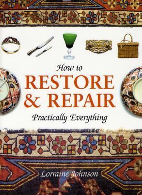 How to Restore and Repair Practically Everything  2nd 2004 9781904668466 Front Cover